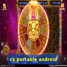 cs portable android