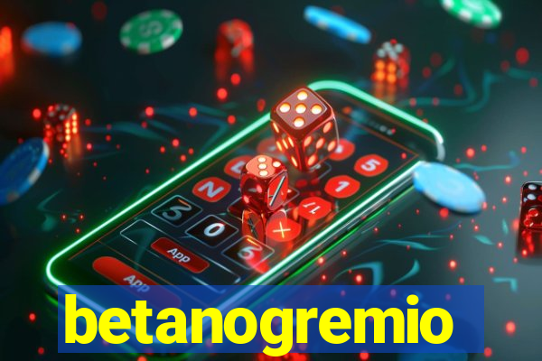 betanogremio