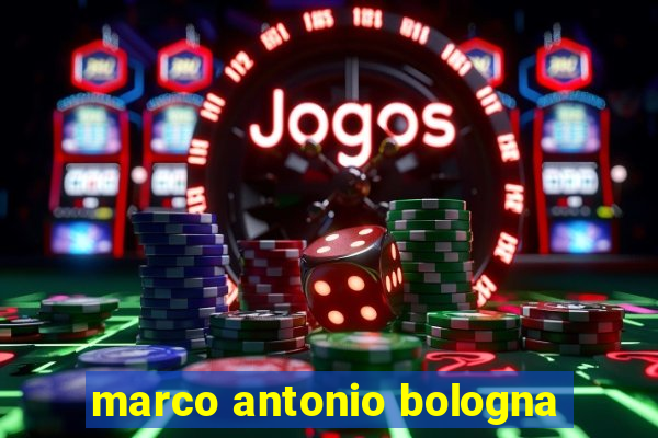marco antonio bologna