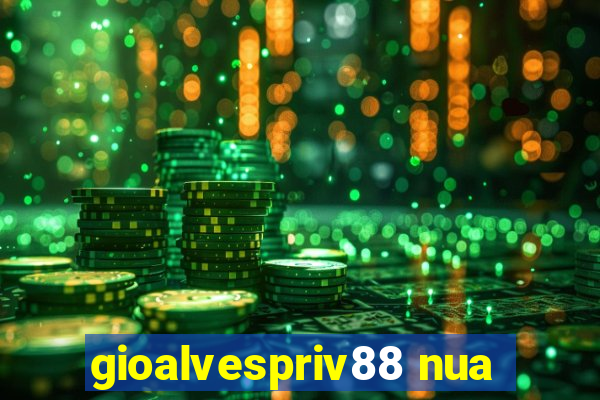 gioalvespriv88 nua