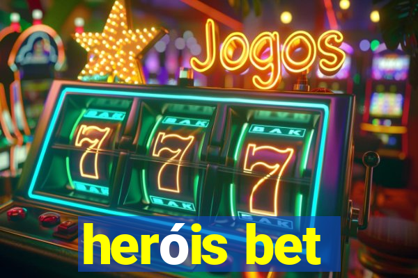 heróis bet