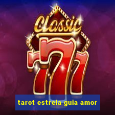 tarot estrela guia amor