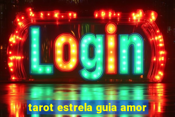 tarot estrela guia amor