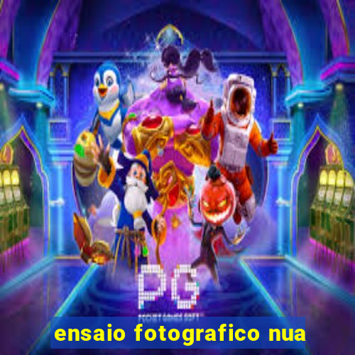 ensaio fotografico nua