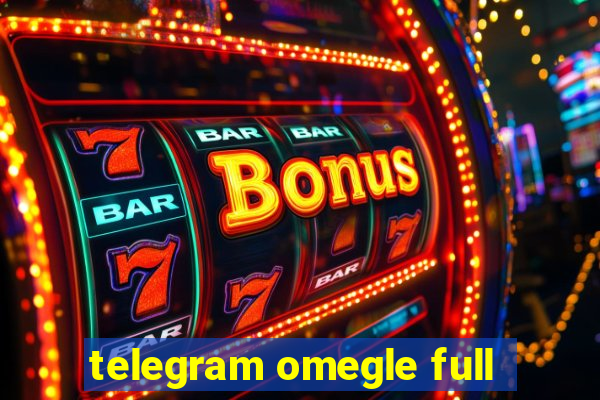 telegram omegle full