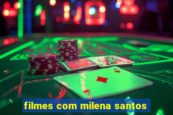 filmes com milena santos