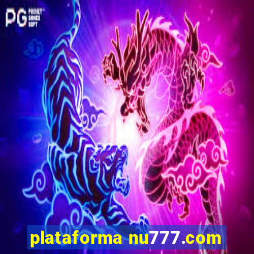 plataforma nu777.com