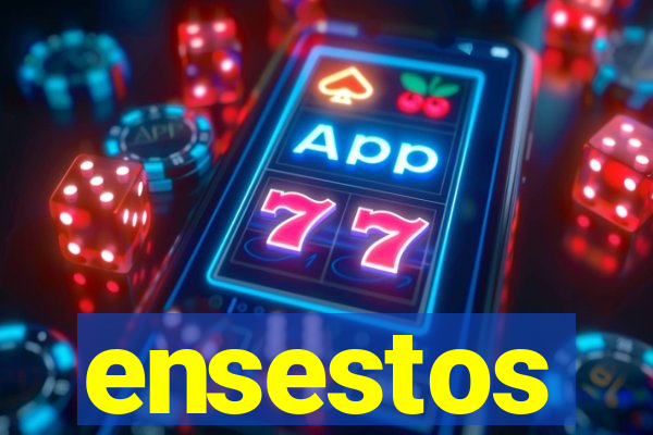 ensestos
