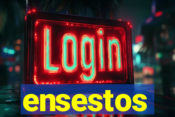 ensestos