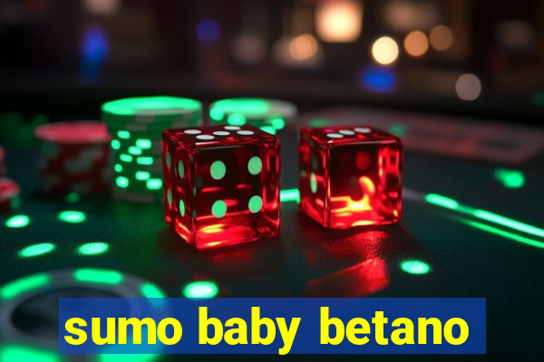 sumo baby betano