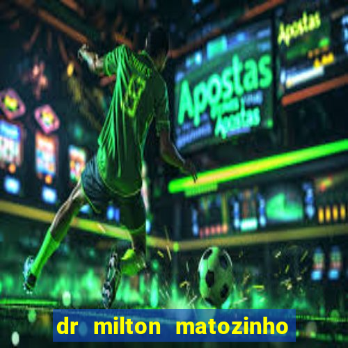 dr milton matozinho urologista santos