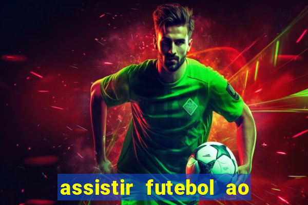 assistir futebol ao vivo multi canais