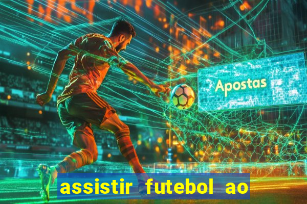 assistir futebol ao vivo multi canais
