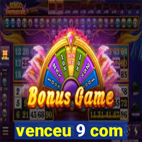 venceu 9 com