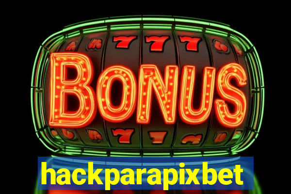 hackparapixbet