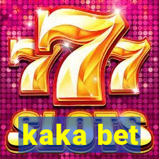 kaka bet