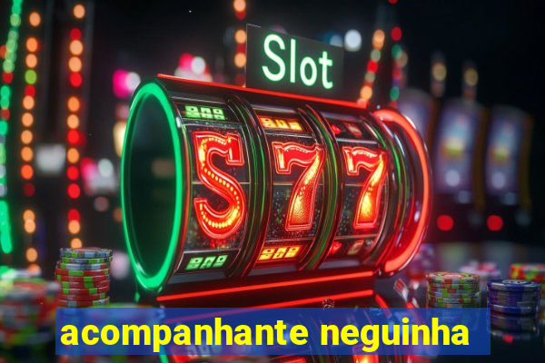 acompanhante neguinha