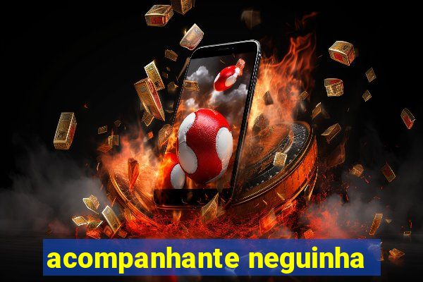 acompanhante neguinha