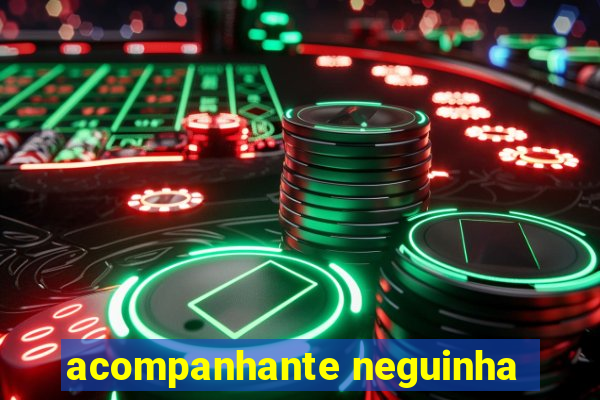 acompanhante neguinha