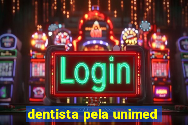 dentista pela unimed