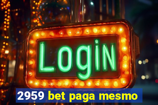 2959 bet paga mesmo