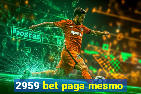 2959 bet paga mesmo
