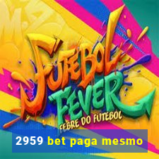 2959 bet paga mesmo