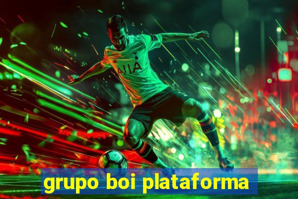 grupo boi plataforma