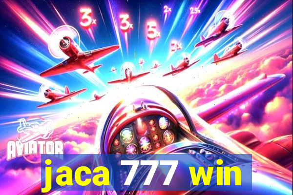 jaca 777 win