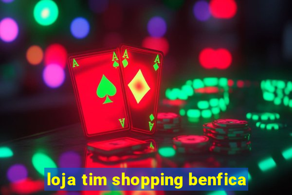 loja tim shopping benfica