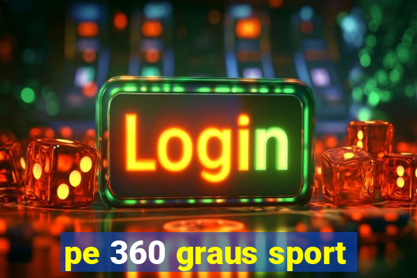 pe 360 graus sport