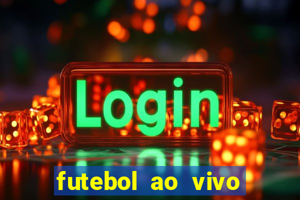 futebol ao vivo assistir no celular futemax
