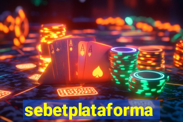 sebetplataforma