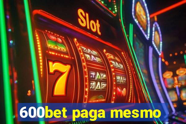 600bet paga mesmo