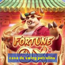 casa de swing petrolina