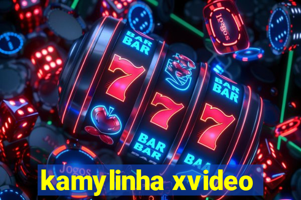 kamylinha xvideo