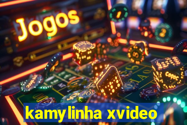 kamylinha xvideo