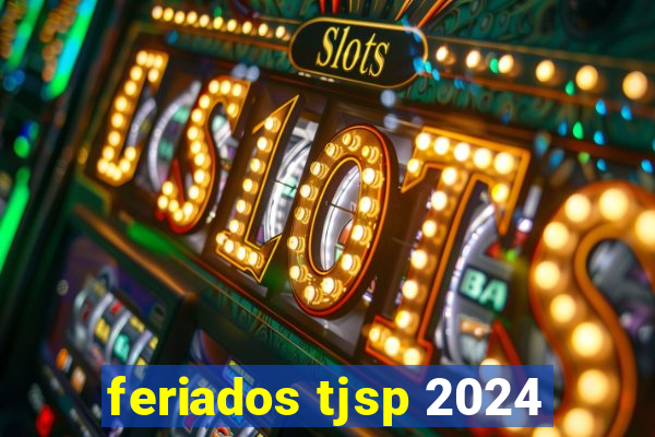 feriados tjsp 2024