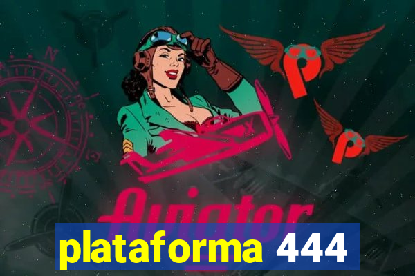 plataforma 444