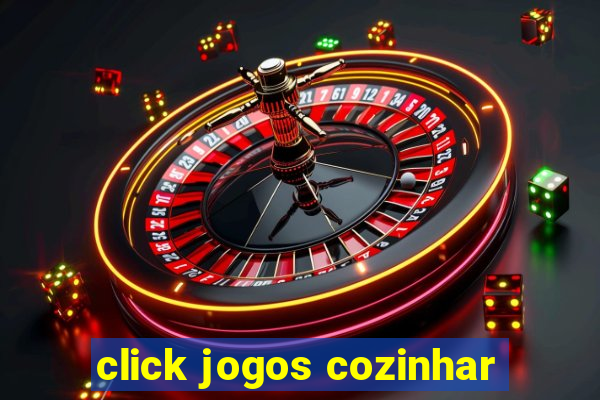 click jogos cozinhar
