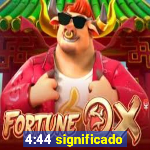 4:44 significado