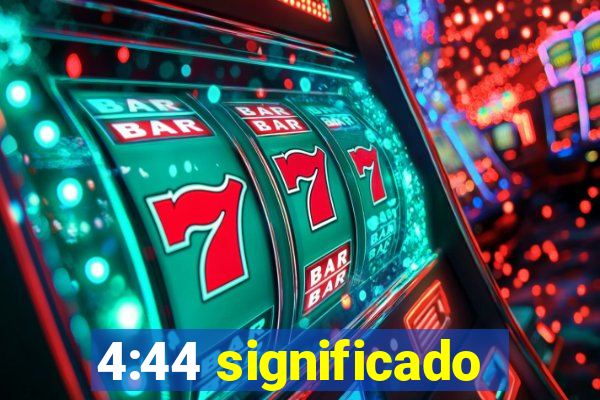 4:44 significado