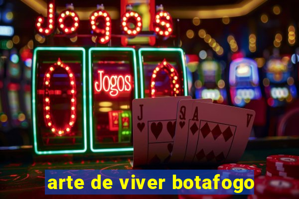 arte de viver botafogo