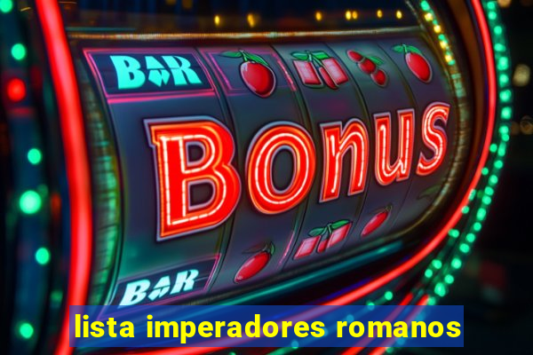 lista imperadores romanos