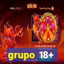 grupo 18+
