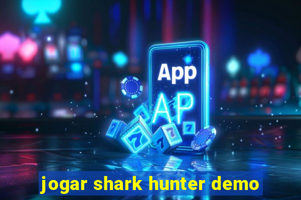 jogar shark hunter demo