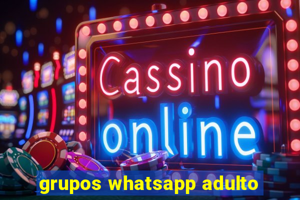 grupos whatsapp adulto