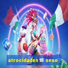 atrocidades18 sexo