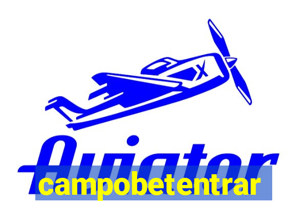 campobetentrar