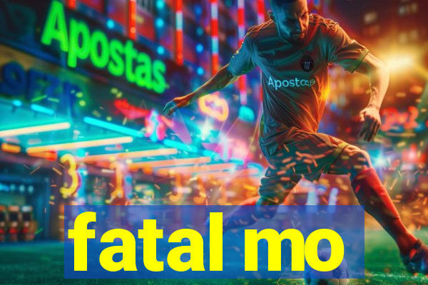 fatal mo